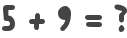 5 + 9 = ?