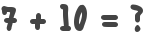 7 + 10 = ?