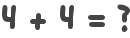4 + 4 = ?